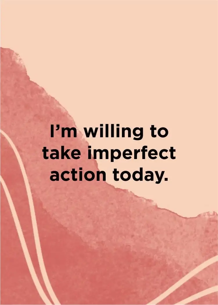 The person in the image is expressing their commitment to taking action, even if it is not perfect. Full Text: I'm willing to take imperfect action today.