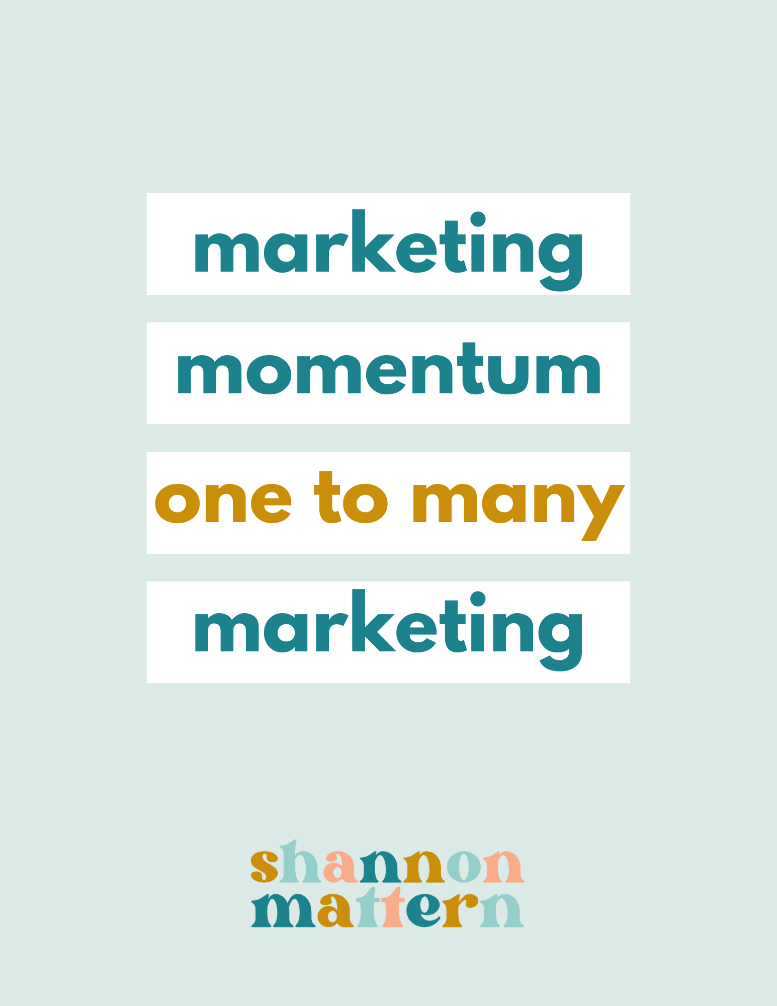 The image is depicting a marketing strategy of one-to-many marketing, as proposed by Shannon Mattern. Full Text: marketing momentum one to many marketing shannon mattern