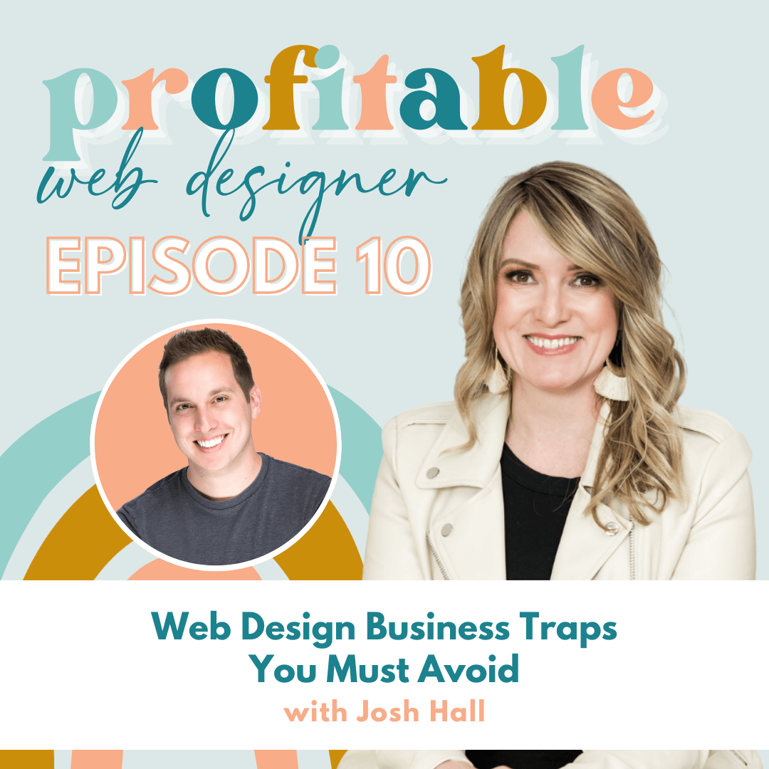 In this image, Josh Hall is discussing web design business traps that people should avoid in order to be successful. Full Text: profitable web designer EPISODE 10 333535 Web Design Business Traps You Must Avoid with Josh Hall