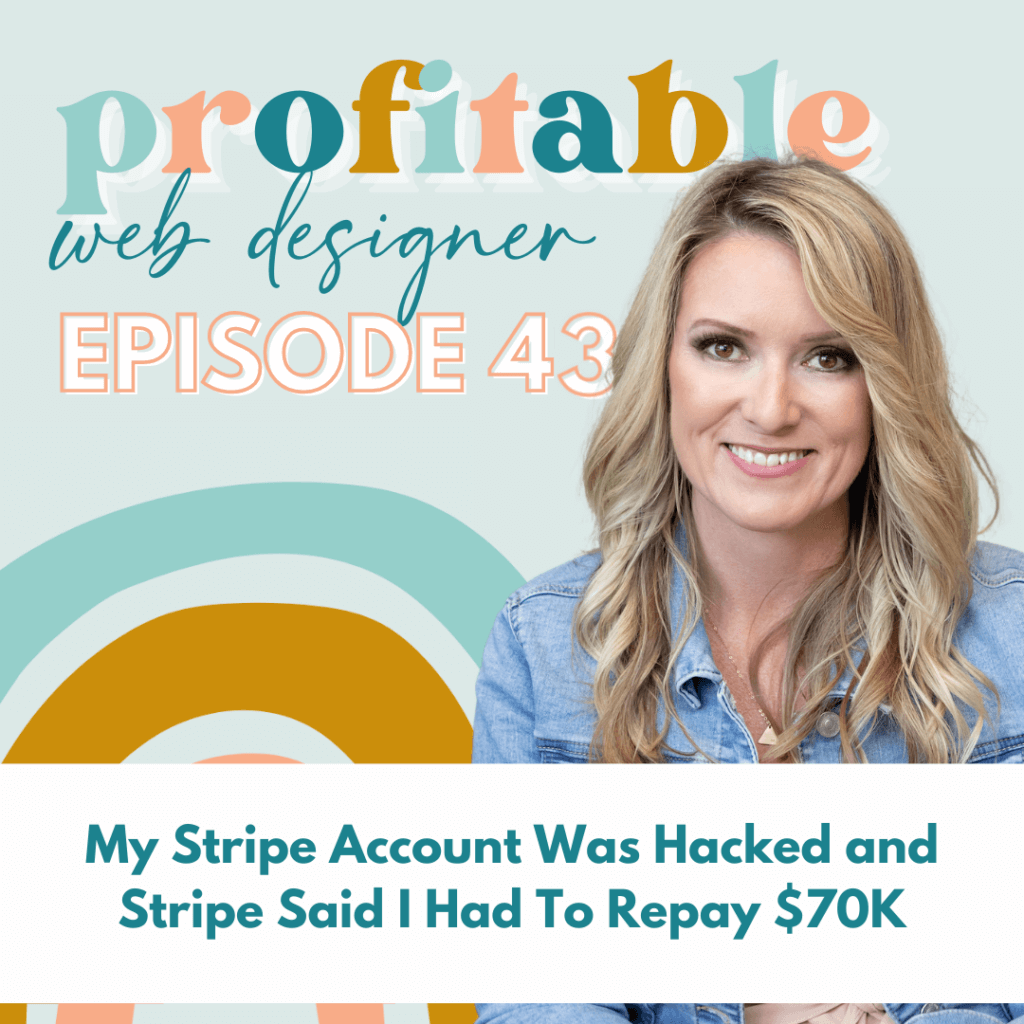 A web designer is dealing with the aftermath of their Stripe account being hacked, resulting in them having to repay $70K. Full Text: profitable web designer EPISODE 43 My Stripe Account Was Hacked and Stripe Said I Had To Repay $70K