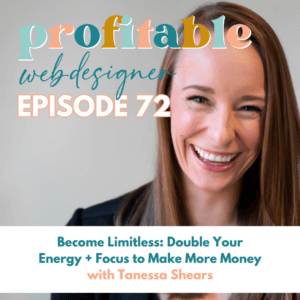 The image features a promotional graphic for a podcast titled "Profitable Web Designer, EPISODE 72." A smiling person appears alongside text about doubling energy and focus.