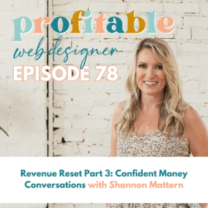 The image shows a smiling person in front of a white brick wall with text about a profitable web designer for episode 78, discussing confident money conversations.