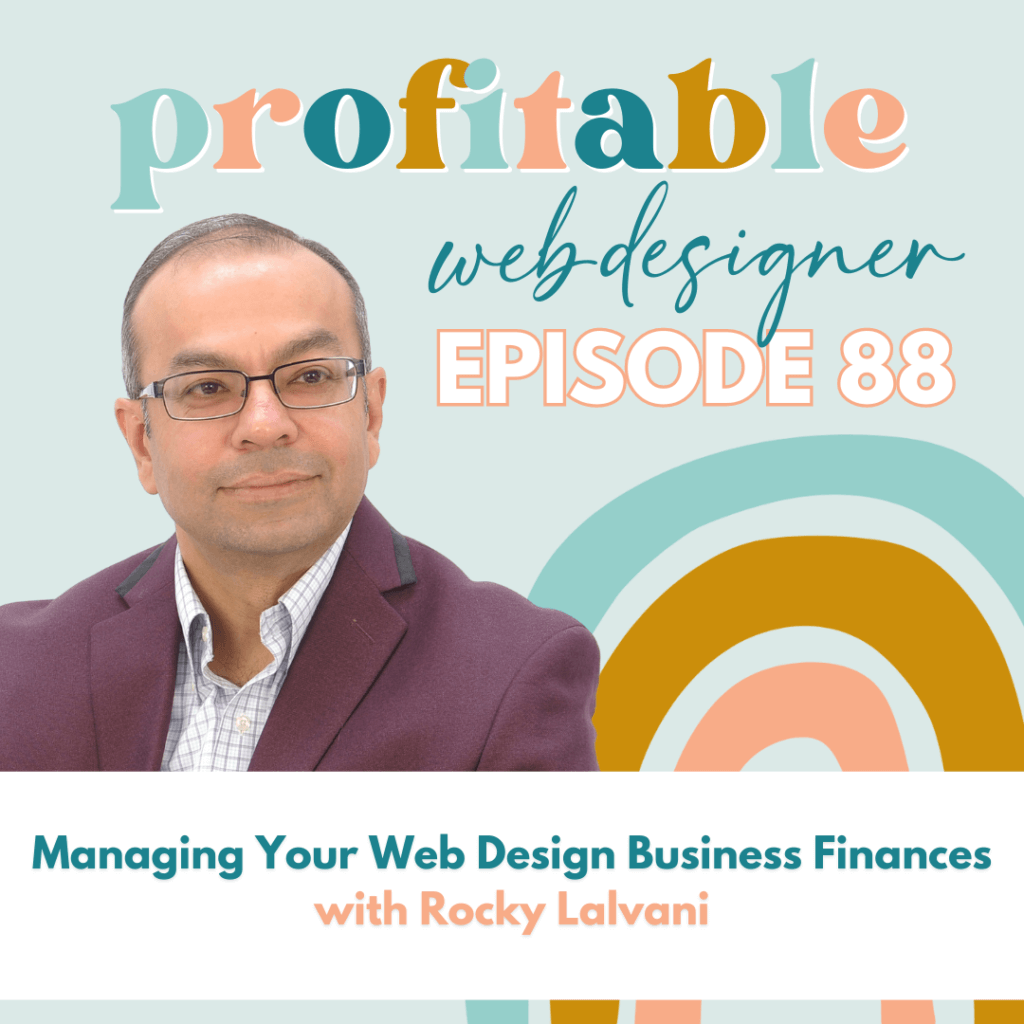 The image features a person and text. It is a graphic for "Profitable Web Designer, Episode 88" about managing web design business finances with Rocky Lalvani.