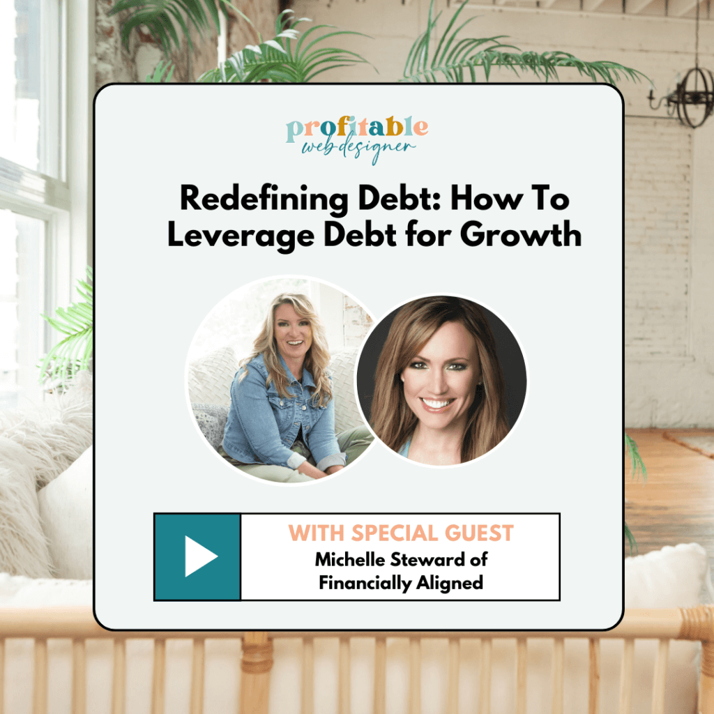 Graphic for a "Profitable Web Designer" podcast episode titled "Redefining Debt: How To Leverage Debt for Growth" featuring two people and a play button.