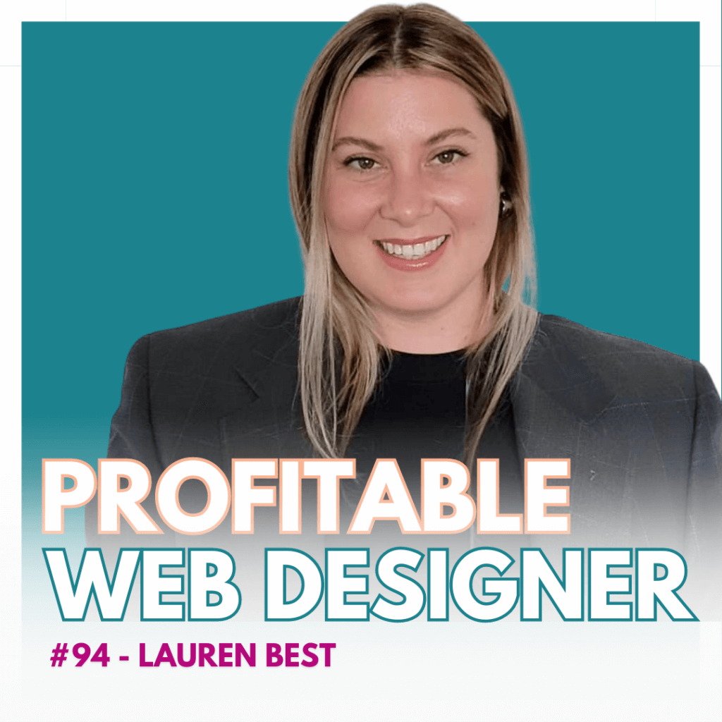 The image shows a person smiling, with text "PROFITABLE WEB DESIGNER #94 - LAUREN BEST" against a teal background with a podcast theme.