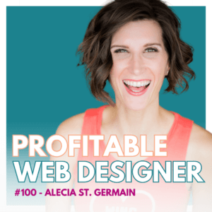 A person with a beaming smile appears against a turquoise background, above text celebrating the 100th episode of the "Profitable Web Designer" podcast.