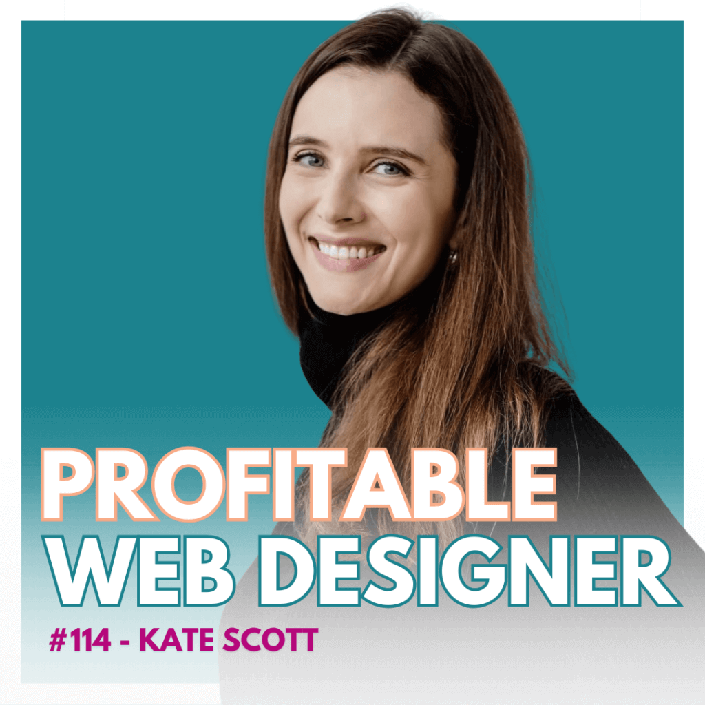 Profitable Web Designer Podcast #114 - How to Sell Squarespace Templates with Kate Scott