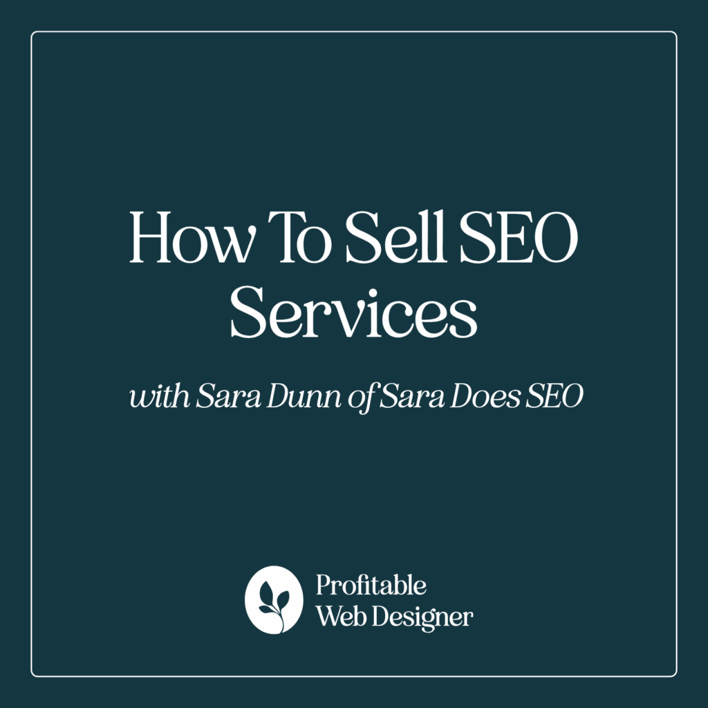 Text image promoting a guide titled "How To Sell SEO Services" with Sara Dunn, presented by Profitable Web Designer.