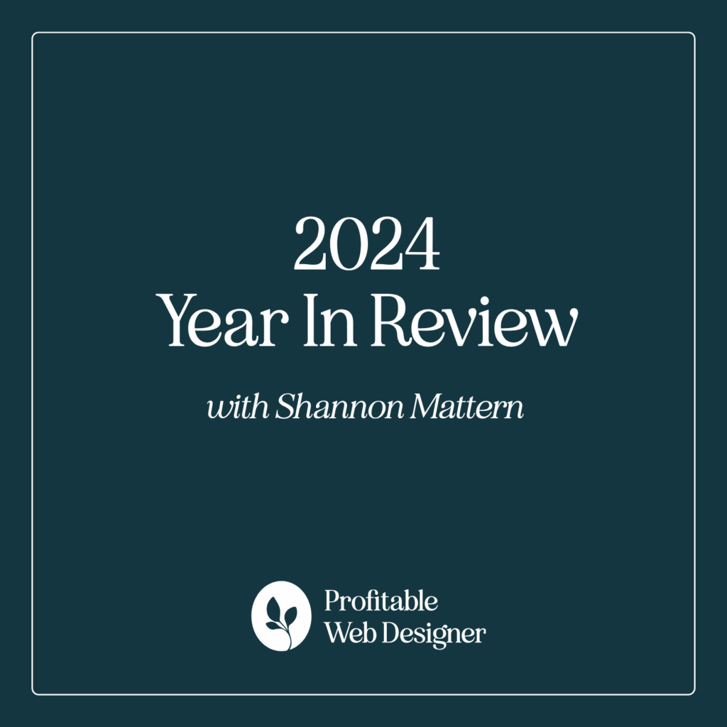 A graphic with text "2024 Year In Review with Shannon Mattern" and "Profitable Web Designer" logo on a dark background.