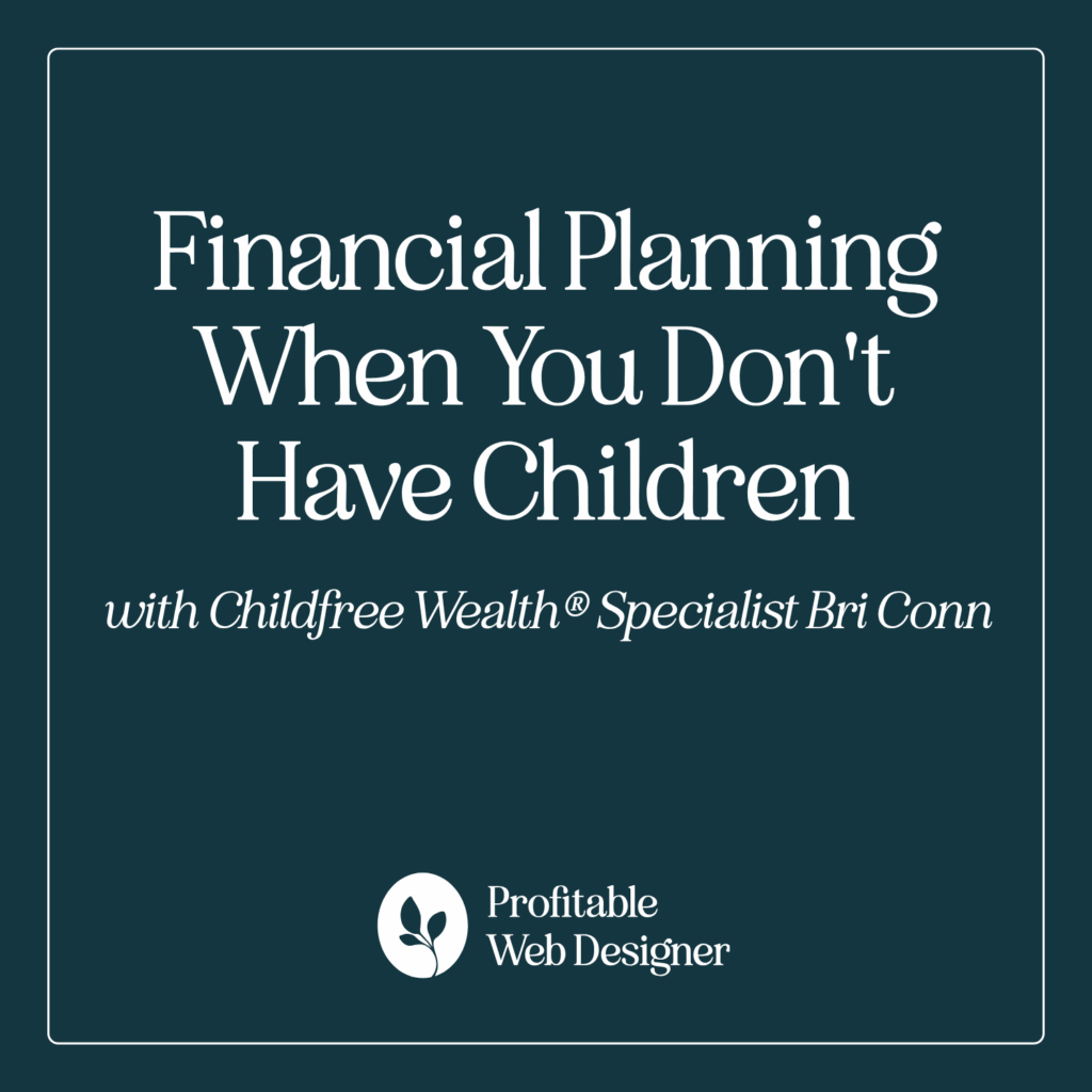 Text on financial planning for childfree individuals by a specialist, Bri Conn. Includes logo of Profitable Web Designer.