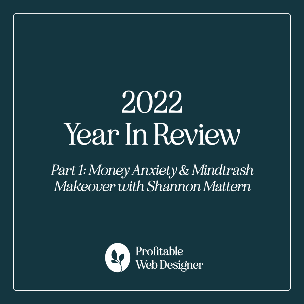A "2022 Year In Review" cover for a series with Shannon Mattern, titled "Money Anxiety & Mindtrash Makeover," by Profitable Web Designer.