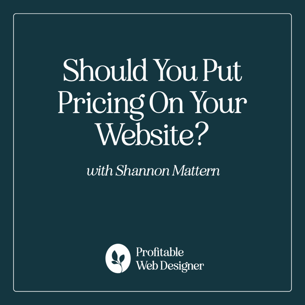 Podcast cover titled "Should You Put Pricing On Your Website?" by Profitable Web Designer with Shannon Mattern; features simple typography.