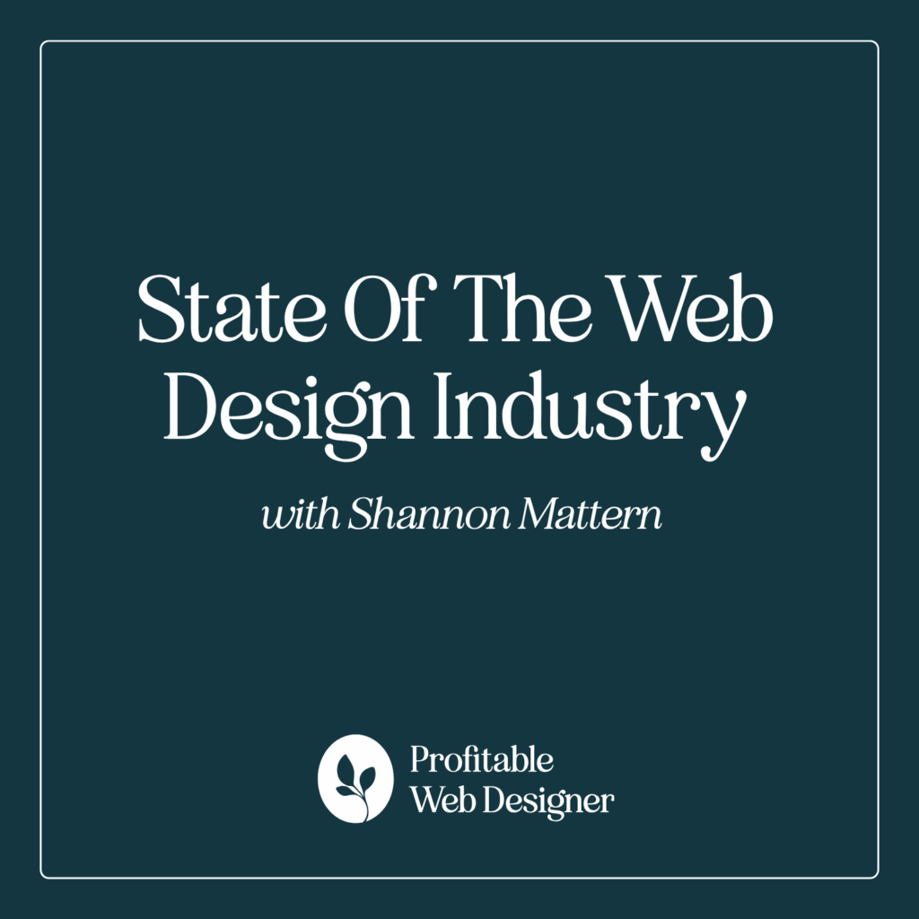 Text graphic titled "State Of The Web Design Industry" by Shannon Mattern, featuring a logo for "Profitable Web Designer."