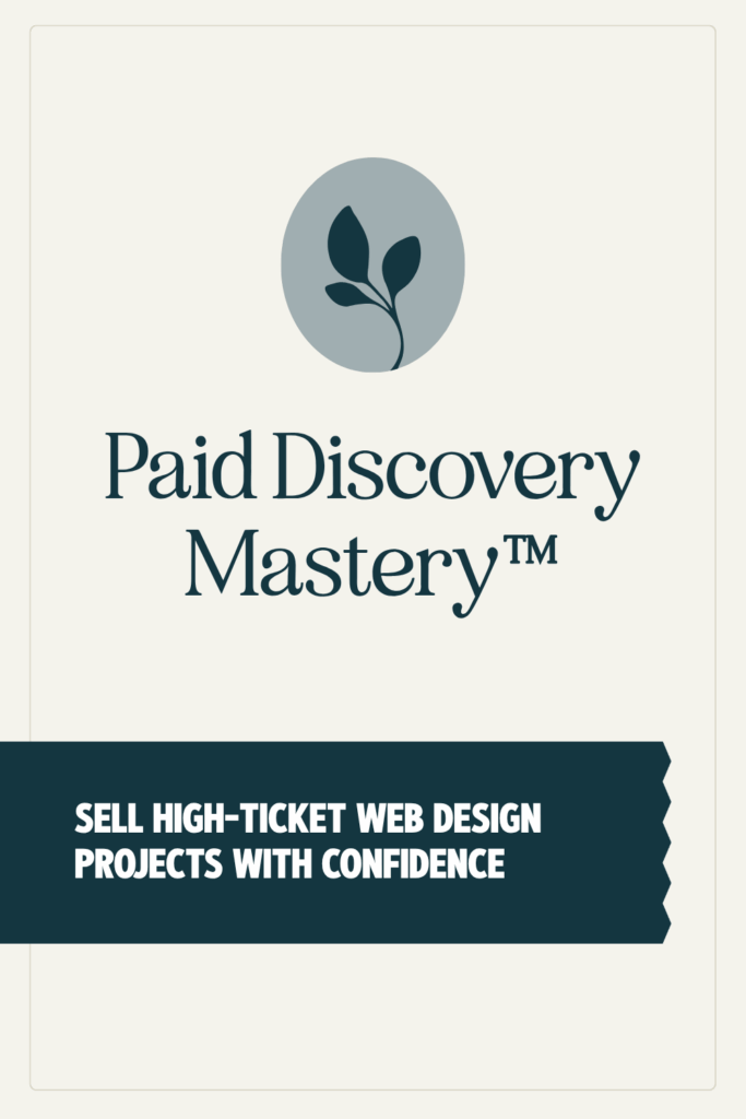 Logo and text promoting "Paid Discovery Mastery," emphasizing confidence in selling high-ticket web design projects. Includes minimalist plant graphic above the title.