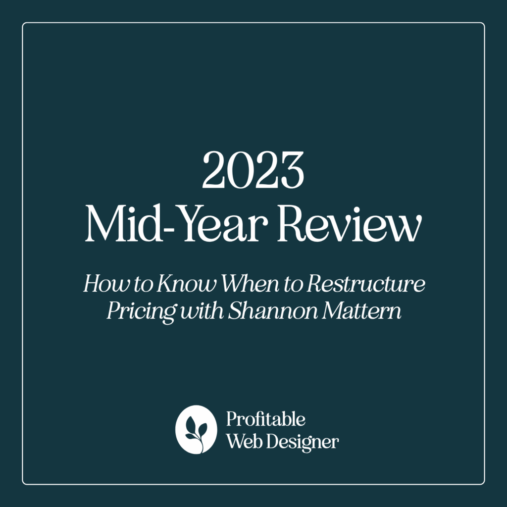 Text-centered design with "2023 Mid-Year Review" and subtitle about restructuring pricing with Shannon Mattern for Profitable Web Designer. Dark background, minimalist style.