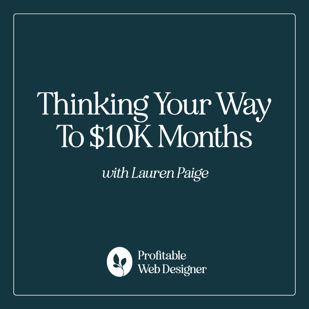 Image features text: "Thinking Your Way To $10K Months with Lauren Paige," and "Profitable Web Designer" logo on dark blue background.