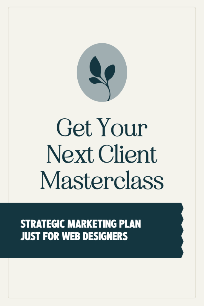 Promotional graphic for "Get Your Next Client Masterclass," offering a strategic marketing plan tailored specifically for web designers. Features minimalist leaf design.
