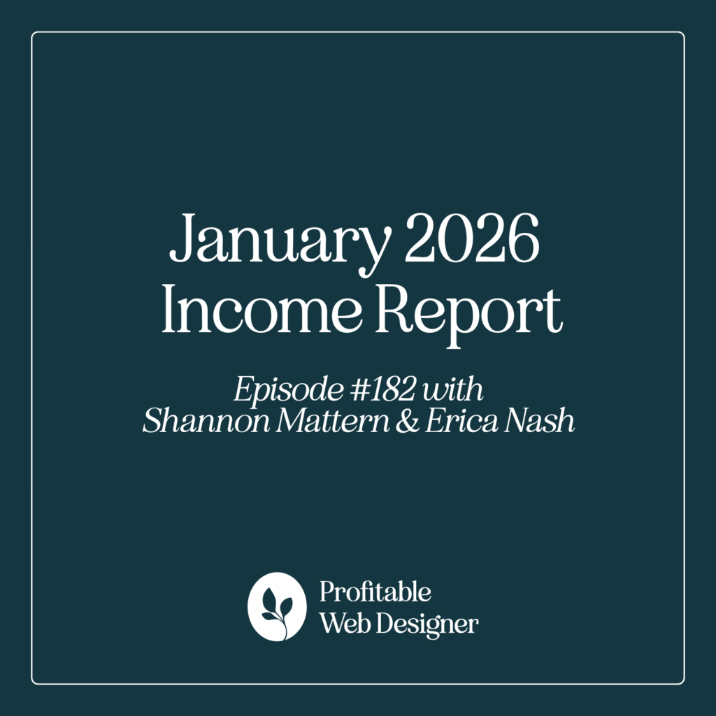 Podcast episode cover titled "January 2026 Income Report" featuring Shannon Mattern and Erica Nash, for "Profitable Web Designer" series.